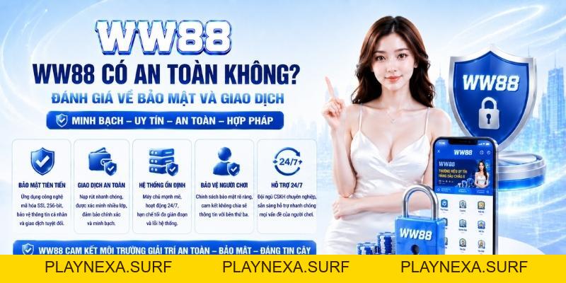 WW88 Có An Toàn Không? Đánh Giá Hệ Thống Bảo Mật Tuyệt Đối