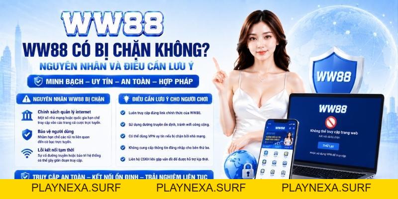 WW88 Có Bị Chặn Không? Cách Vào WW88 Mới Nhất Không Bị Chặn