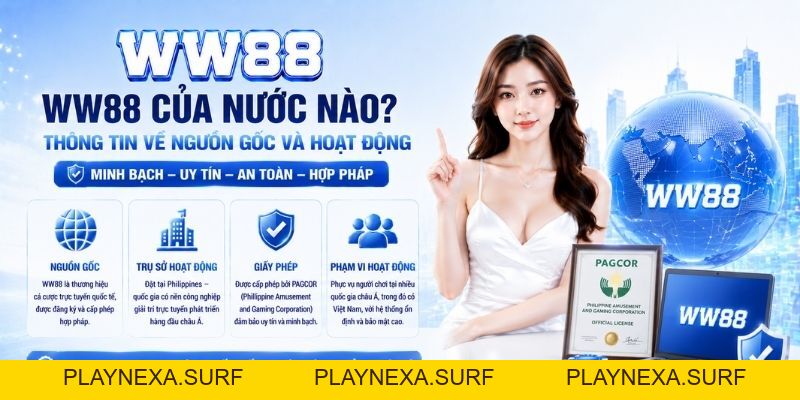 WW88 Của Nước Nào? Nguồn Gốc Và Tính Pháp Lý Của Nhà Cái WW88